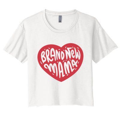 Brand New Mama Heart Gift Women's Crop Top Tee