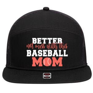 Better Not Mess With This Baseball Mom Funny Gift 7 Panel Mesh Trucker Snapback Hat