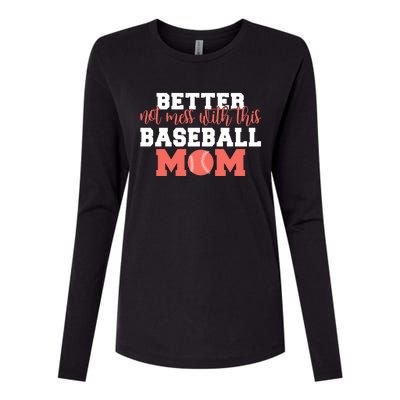 Better Not Mess With This Baseball Mom Funny Gift Womens Cotton Relaxed Long Sleeve T-Shirt