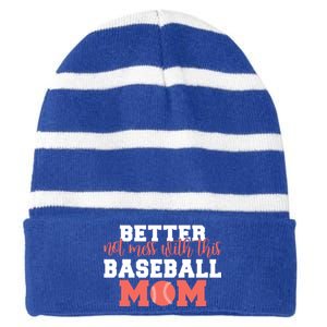 Better Not Mess With This Baseball Mom Funny Gift Striped Beanie with Solid Band