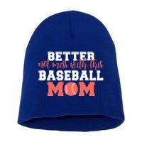 Better Not Mess With This Baseball Mom Funny Gift Short Acrylic Beanie