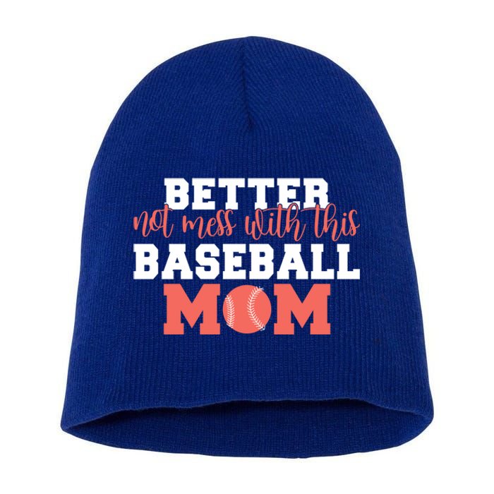 Better Not Mess With This Baseball Mom Funny Gift Short Acrylic Beanie