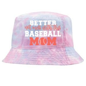 Better Not Mess With This Baseball Mom Funny Gift Tie-Dyed Bucket Hat