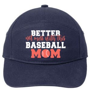 Better Not Mess With This Baseball Mom Funny Gift 7-Panel Snapback Hat