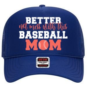 Better Not Mess With This Baseball Mom Funny Gift High Crown Mesh Back Trucker Hat