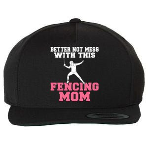 Better Not Mess With This Fencing Mom Gift Wool Snapback Cap