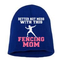 Better Not Mess With This Fencing Mom Gift Short Acrylic Beanie