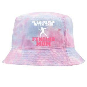 Better Not Mess With This Fencing Mom Gift Tie-Dyed Bucket Hat