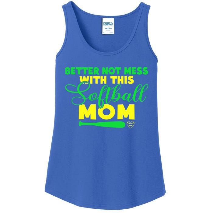 Better Not Mess With This Softball Mom Gift Ladies Essential Tank