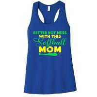 Better Not Mess With This Softball Mom Gift Women's Racerback Tank