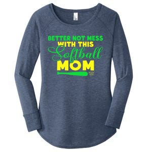 Better Not Mess With This Softball Mom Gift Women's Perfect Tri Tunic Long Sleeve Shirt