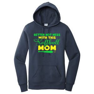 Better Not Mess With This Softball Mom Gift Women's Pullover Hoodie