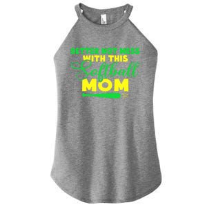 Better Not Mess With This Softball Mom Gift Women's Perfect Tri Rocker Tank