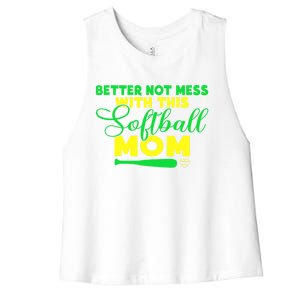 Better Not Mess With This Softball Mom Gift Women's Racerback Cropped Tank