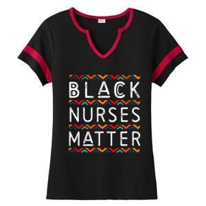 Black Nurses Matter Black History Pride Africanamerican Gift Ladies Halftime Notch Neck Tee