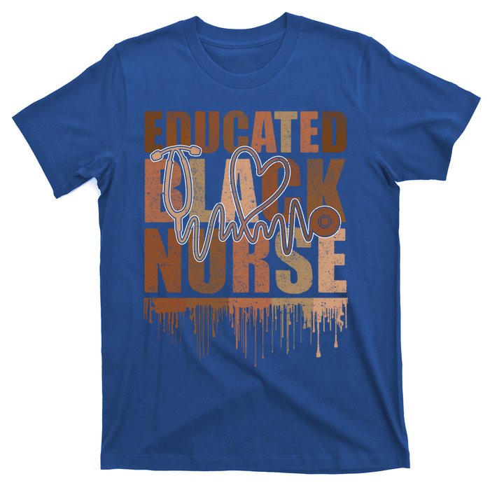 Black Nurse Melanin Nurse Educated Black History Month Nurse Gift T-Shirt