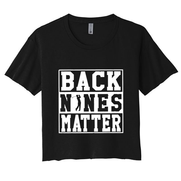 Back Nines Matter Shirt Funny Golf Crop Top