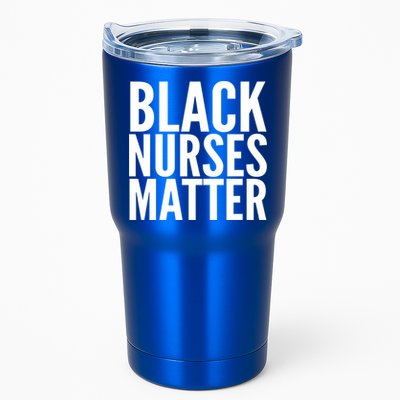 Black Nurses Matter Love Support All Nurses Black Nurses Gift Tumbler