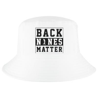 Back Nines Matter Funny Golf Cool Comfort Performance Bucket Hat