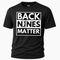 Back Nines Matter Funny Golf Golfing Golfer Gift Cooling Performance Crew T-Shirt