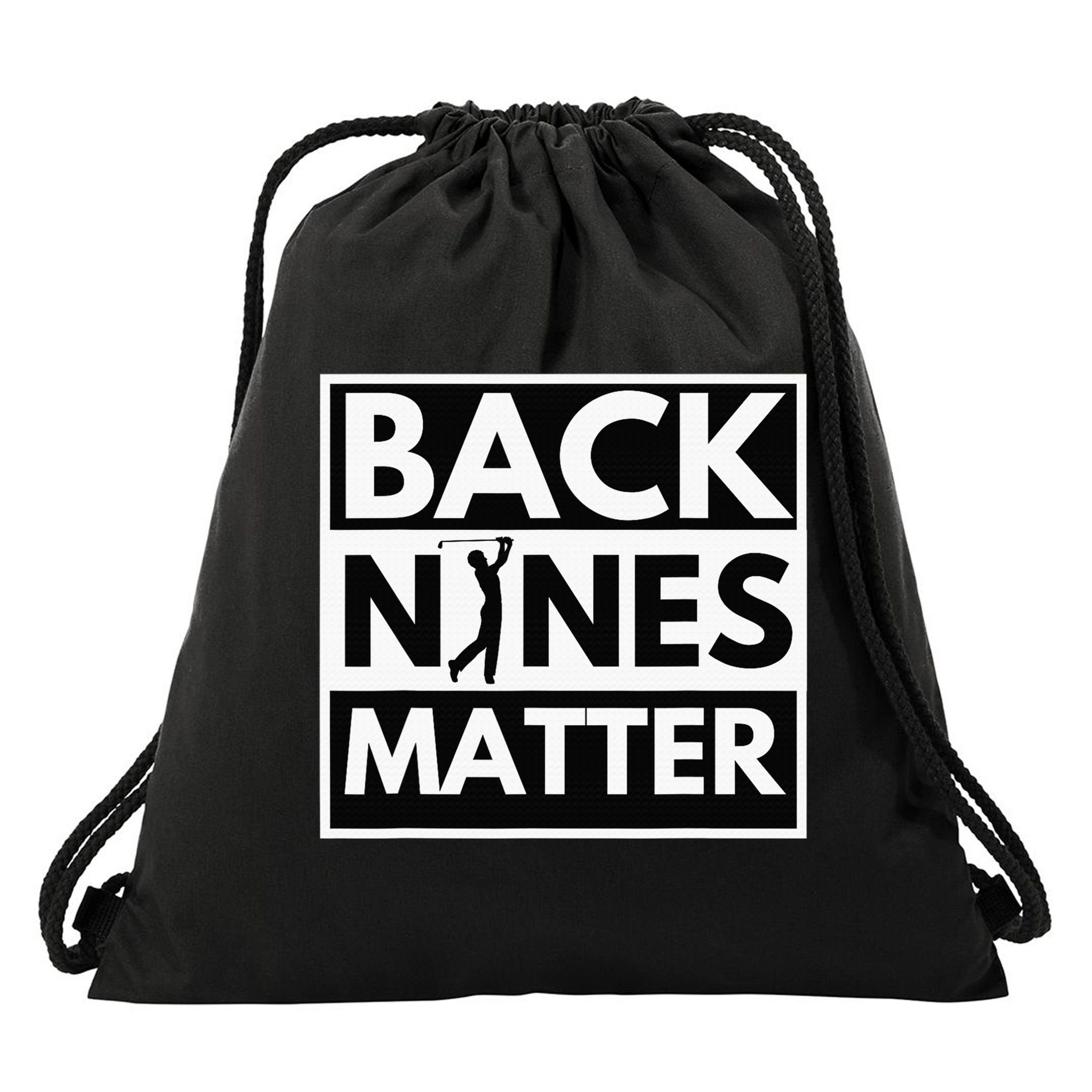 Back Nines Matter Funny Golf Golfing Golfer Gift Drawstring Bag