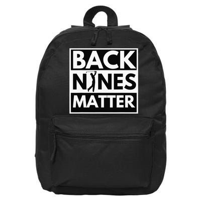 Back Nines Matter Funny Golf Golfing Golfer Gift 16 in Basic Backpack