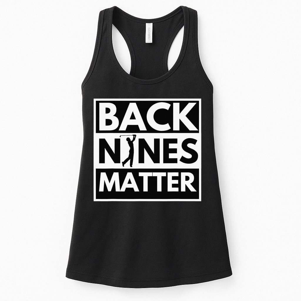Back Nines Matter Funny Golf Golfing Golfer Gift Womens Tank Top