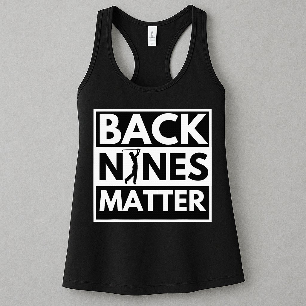 Back Nines Matter Funny Golf Golfing Golfer Gift Womens Tank Top