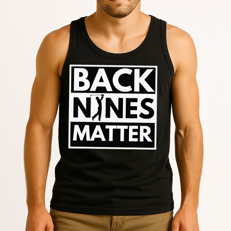 Back Nines Matter Funny Golf Golfing Golfer Gift Tank Top
