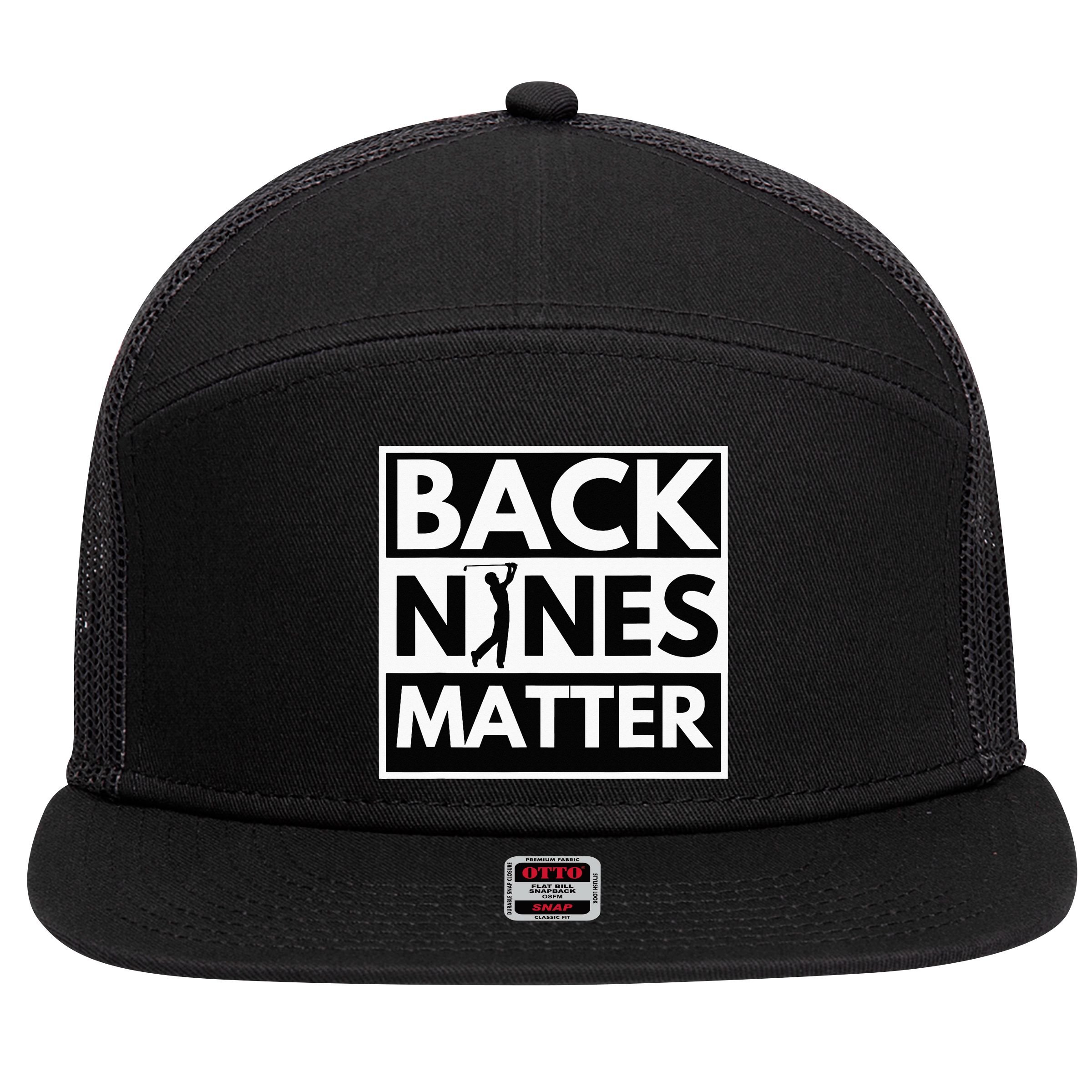 Back Nines Matter Golfing Lover & Golf Gift 7 Panel Mesh Trucker Snapback Hat