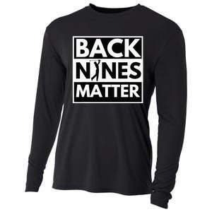 Back Nines Matter Golfing Lover & Golf Gift Cooling Performance Long Sleeve Crew