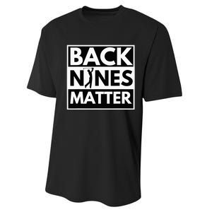 Back Nines Matter Golfing Lover & Golf Gift Performance Sprint T-Shirt