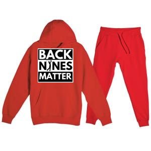 Back Nines Matter Golfing Lover & Golf Gift Premium Hooded Sweatsuit Set