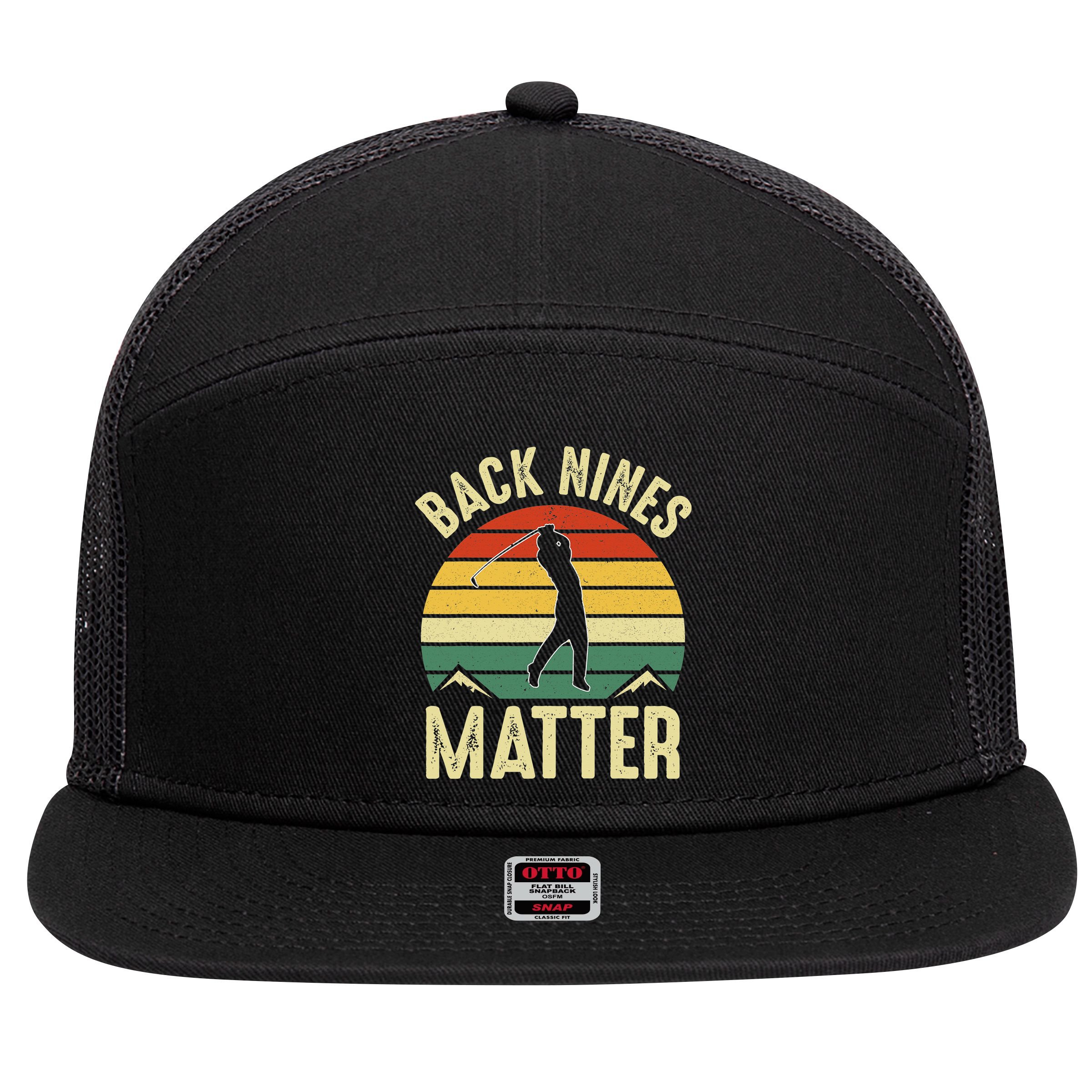 Back Nines Matter Funny Golfing Golf Lover Player 7 Panel Mesh Trucker Snapback Hat