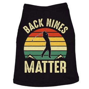 Back Nines Matter Funny Golfing Golf Lover Player Doggie Tank