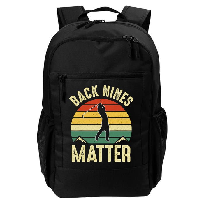 Back Nines Matter Funny Golfing Golf Lover Player Backpack