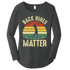 Back Nines Matter Funny Golfing Golf Lover Player Women's Perfect Tri Tunic Long Sleeve Shirt