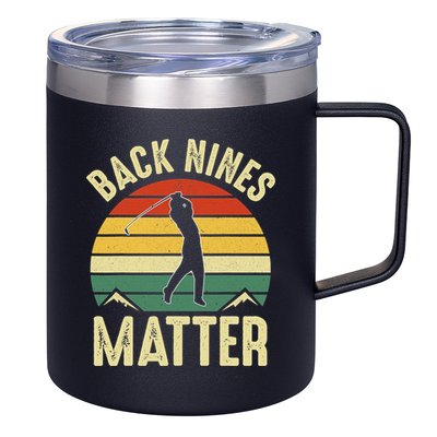 Back Nines Matter Funny Golfing Golf Lover Player 12oz Stainless Steel Coffee Mug