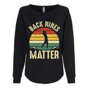 Back Nines Matter Funny Golfing Golf Lover Player Womens California Wash Sweatshirt