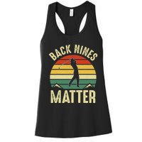 Back Nines Matter Funny Golfing Golf Lover Player Women's Racerback Tank