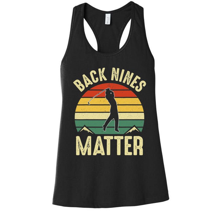 Back Nines Matter Funny Golfing Golf Lover Player Women's Racerback Tank