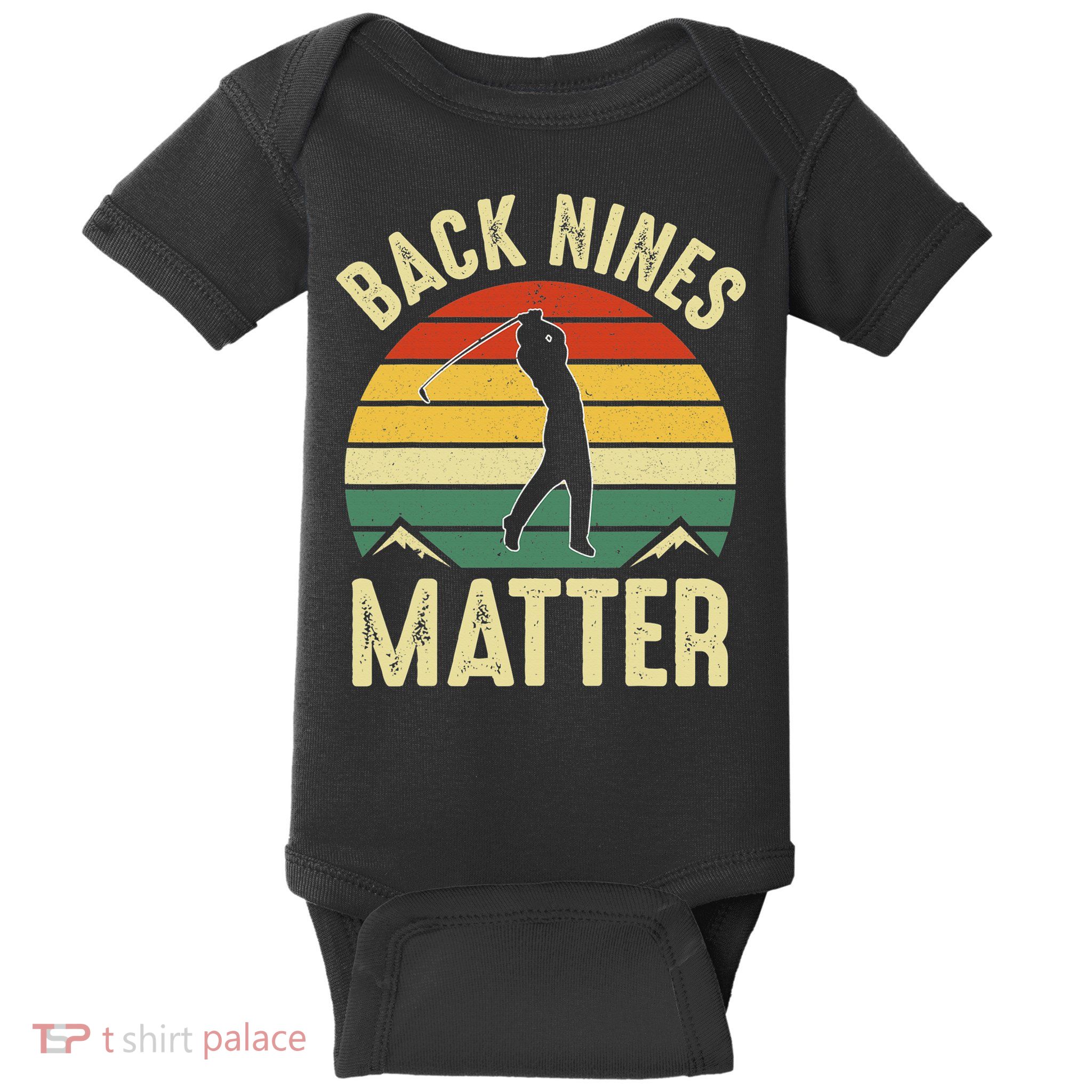 Back Nines Matter Funny Golfing Golf Lover Player Baby Bodysuit