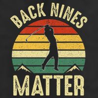 Back Nines Matter Funny Golf Gag Gifts Funny Golfer Golfing 7 Panel Mesh Trucker Snapback Hat