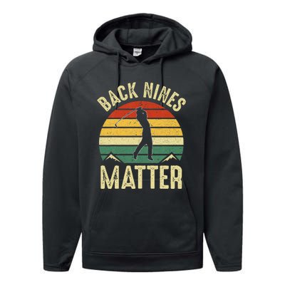 Back Nines Matter Funny Golf Gag Gifts Funny Golfer Golfing Performance Fleece Hoodie