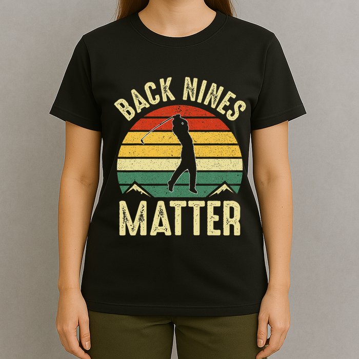 Back Nines Matter Funny Golf Gag Gifts Funny Golfer Golfing T-Shirt