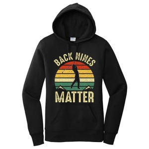 Back Nines Matter Funny Golf Gag Gifts Funny Golfer Golfing Women's Pullover Hoodie