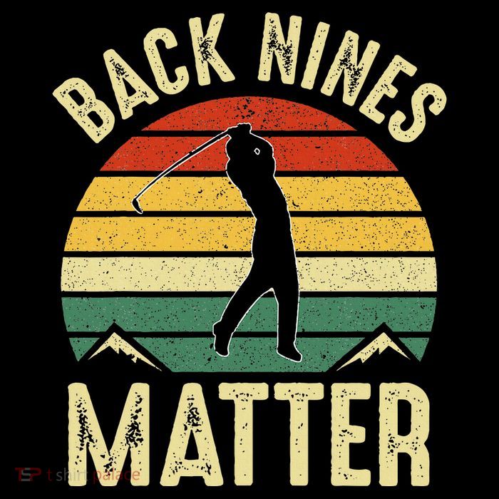 Back Nines Matter Funny Golf Gag Gifts Funny Golfer Golfing Premium T-Shirt