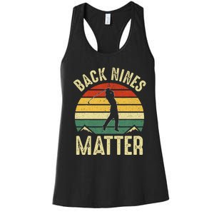 Back Nines Matter Funny Golf Gag Gifts Funny Golfer Golfing Women's Racerback Tank