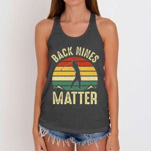 Back Nines Matter Funny Golf Gag Gifts Funny Golfer Golfing Women's Knotted Racerback Tank