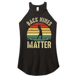 Back Nines Matter Funny Golf Gag Gifts Funny Golfer Golfing Women's Perfect Tri Rocker Tank